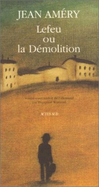 Lefeu ou La démolition : Roman-essai