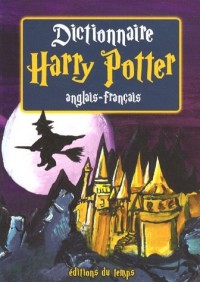Dictionnaire Harry Potter (Anglais-Francais)