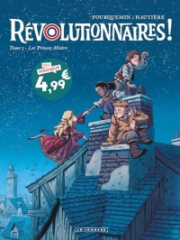 Révolutionnaires ! - Tome 1 - Les Princes Misère