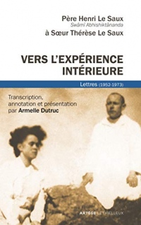 Vers l'expérience intérieure: Lettres à Soeur Thérèse Le Saux (1952-1973)