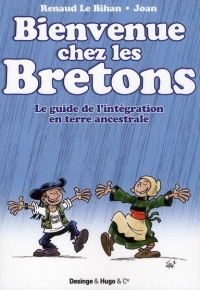Bienvenue chez les Bretons : Le guide de l'intégration en terre ancestrale