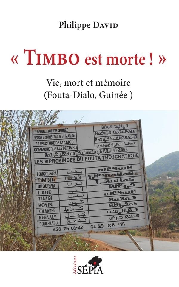 Timbo est morte ! : Vie, mort et mémoire (Fouta-Dialo, Guinée)