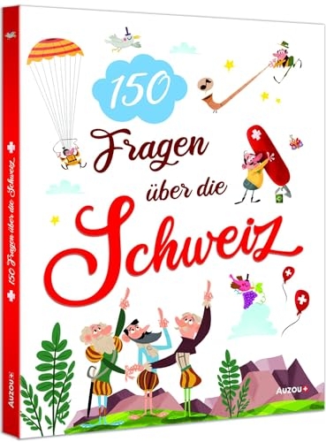 Die Schweiz in 150 Fragen