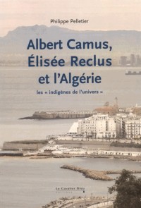 Albert Camus, Elisée Reclus et l'Algérie : Les 
