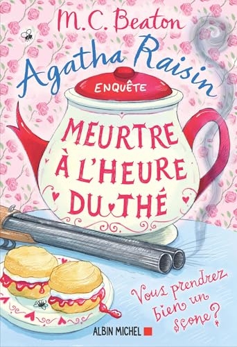 Agatha Raisin 37 - Meurtre à l'heure du thé: Vous reprendrez bien un scone ?