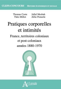 Pratiques corporelles et intimités: années 1880-1970, France, territoires coloniaux et post-coloniaux