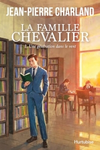 La famille chevalier v 01 une generation dans le vent