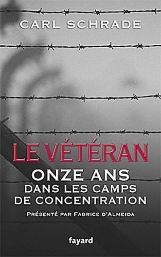 Le Vétéran: Onze ans dans les camps de concentration