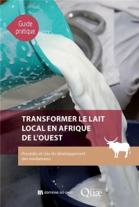 Transformer le lait local en Afrique de l'Ouest: Procédés et clés du développement des minilaiteries