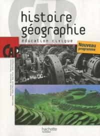 Histoire Géographie Education civique CAP - Livre élève - Ed.2010