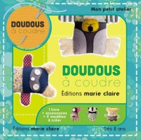 Doudous à coudre : Avec 1 livre d'explications, 7 modèles, le matériel pour réaliser un doudou