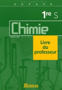 Chimie 1e S : Livre du professeur