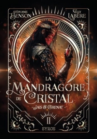 La Mandragore de cristal - Tome 2 : Jais et Grenat - Saga de High Fantasy entre amour, magie et luttes de pouvoir - ado et young adult