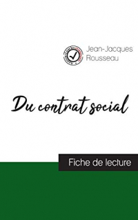 Du contrat social de Jean-Jacques Rousseau (fiche de lecture et analyse complète de l'oeuvre)