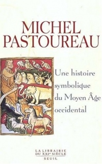 Une histoire symbolique du Moyen Âge occidental