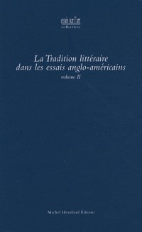 La tradition littéraire dans les essais anglo-américains, Vol. 2