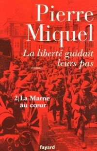 La liberté guidait leurs pas, Tome 2 : La Marne au coeur