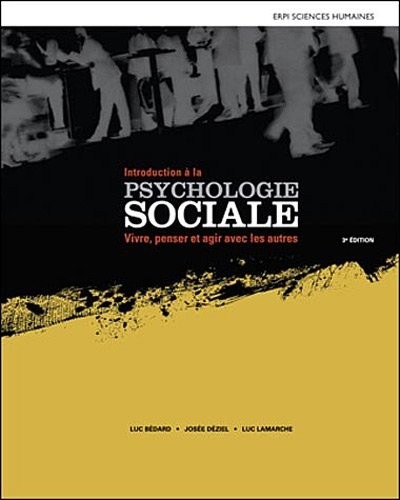 Introduction à la psychologie sociale : Vivre, penser et agir avec les autres