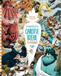 A LA RECHERCHE DE LA CAROTTE BLEUE  : LA MYTHOLOGIE