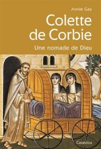 Colette de Corbie, une Nomade de Dieu