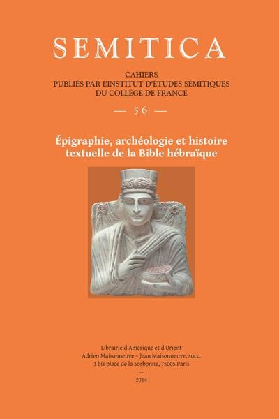 Semitica 56. Epigraphie, Archologie et Histoire Textuelle de la Bible Hebraique