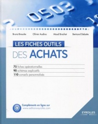 Les fiches outils des achats: 75 fiches opérationnelles. 90 schémas explicatifs. 110 conseils personnalisés.
