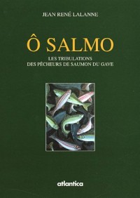 O Salmo : Les tribulations des pêcheurs de saumon du gave