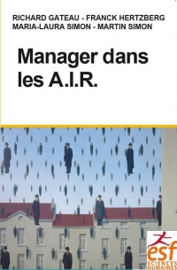 MANAGER DANS LES A.I.R: VIVEZ LES ATELIERS D'INTELLIGENCE RELATIONNELLE EN ENTREPRISE