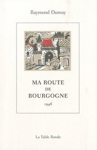 Ma route de Bourgogne: (1948)