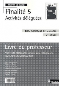 Finalité 5 Activités déléguées BTS Assistant de manager 2e année : Livre du professeur