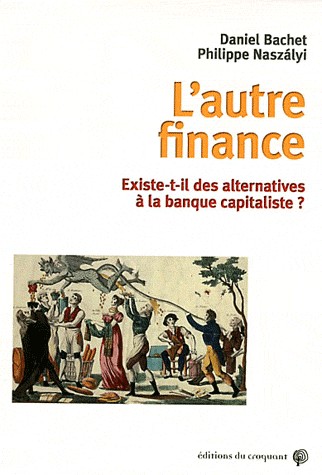 L'autre finance : Existe-t-il des alternatives à la banque capitaliste ?