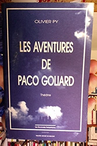 Les aventures de Paco Goliard : [Paris, Théâtre de la Bastille, octobre 1992] [9782950652430]