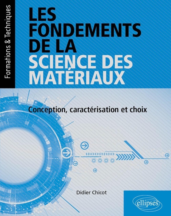 Les fondements de la science des matériaux: Conception, caractérisation et choix