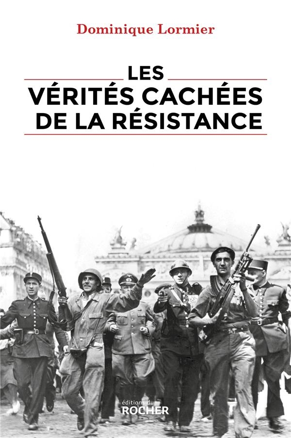 Les Vérités cachées de la Résistance