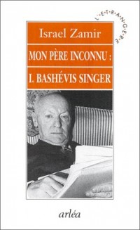 Mon père inconnu : Isaac Bashévis Singer