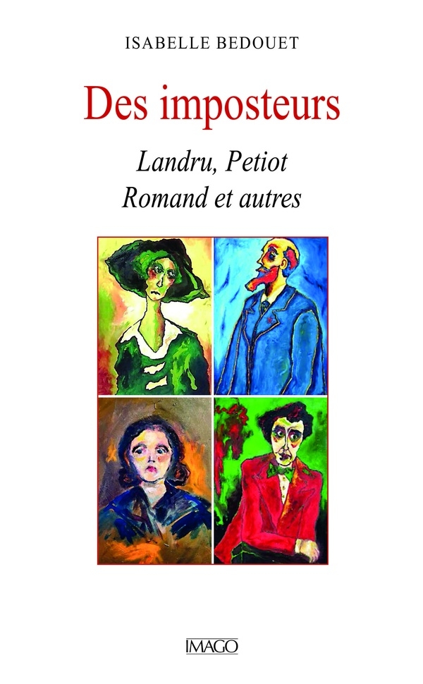 Des Imposteurs: Landru, Petiot, Romand et autres