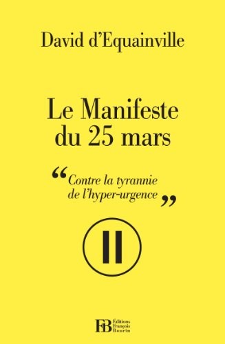 Le Manifeste du 25 mars : Contre la tyrannie de l'hyper-urgence