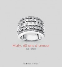 Maty, 60 ans d'amour 1951-2011