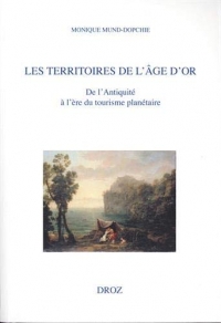 Les territoires de l'âge d'or : De l'Antiquité à l'ère du tourisme planétaire