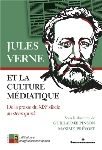 Jules Verne et la culture médiatique: De la presse du XIXe siècle au Steampunk