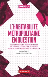 L'habitabilité métropolitaine en question: Modes d'habiter et espaces agricoles à Toulouse