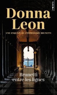 Brunetti entre les lignes. Une enquête du commissaire Brunetti: Une enquête du commissaire Brunetti