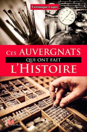 Ces auvergnats qui ont fait l'histoire