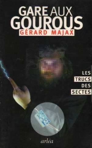 Gare aux gourous : Les trucs des sectes