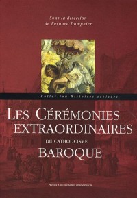 Les Cérémonies extraordinaires du catholicisme baroque