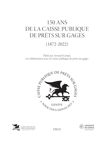 150 ans de la Caisse publique de prêts sur gages: (1872-2022)