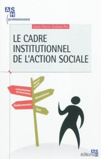 Le cadre institutionnel de l'action sociale : Qui fait quoi ?