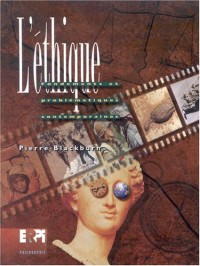 L'Ethique : Fondements et problématiques contemporaines