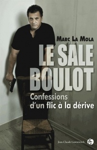 Le sale boulot : Confessions d'un flic à la dérive