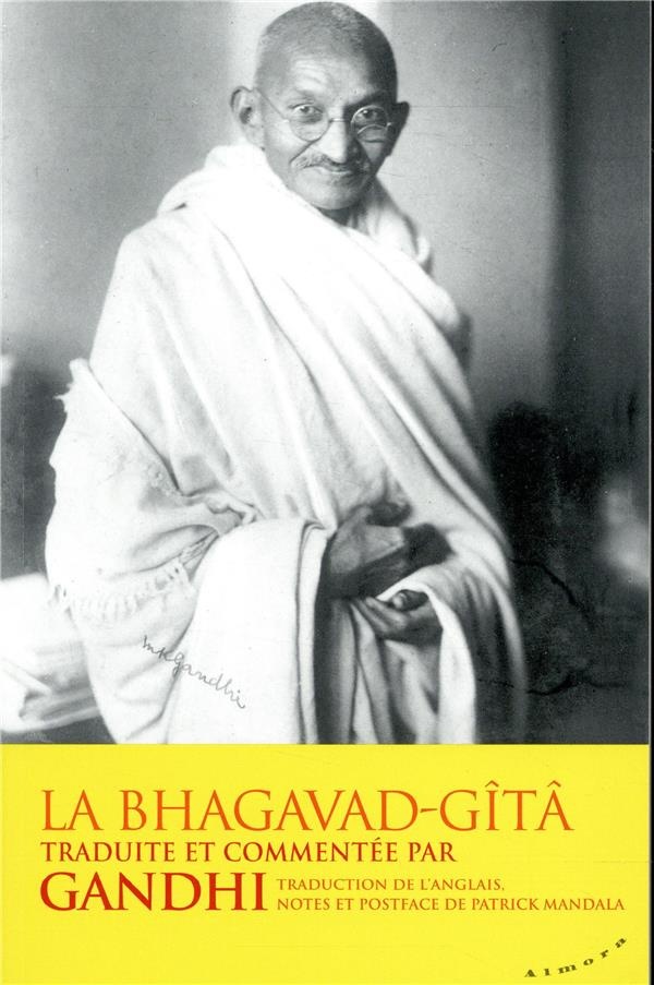 La Bhagavad-Gîtâ traduite et commentée par Gandhi